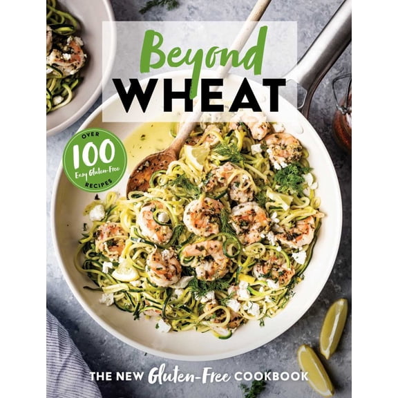 Beyond Wheat: The New Gluten-Free Cookbook