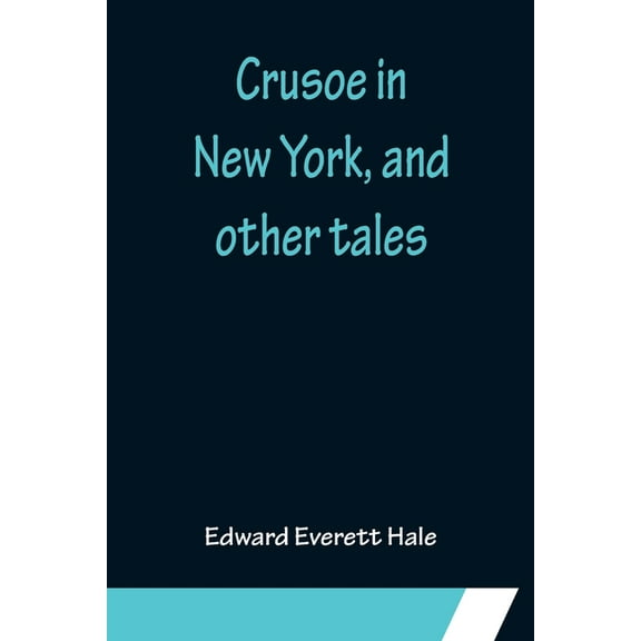 Crusoe in New York, and other tales, (Paperback)