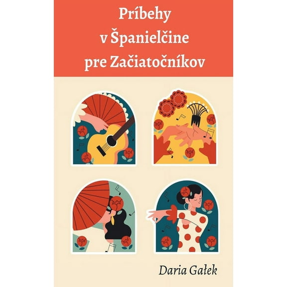 PrÃbehy vo Spanielčine pre ZačiatočnÃkov, (Paperback)