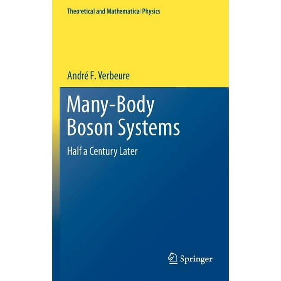 Theoretical and Mathematical Physics Many-Body Boson Systems: Half a Century Later, (Hardcover)