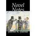thumbnail image 1 of Novel Notes by Jerome K. Jerome, Fiction, Classics, Literary, 1 of 3