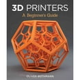 thumbnail image 1 of 3D Printers: A Beginner's Guide, 1 of 1