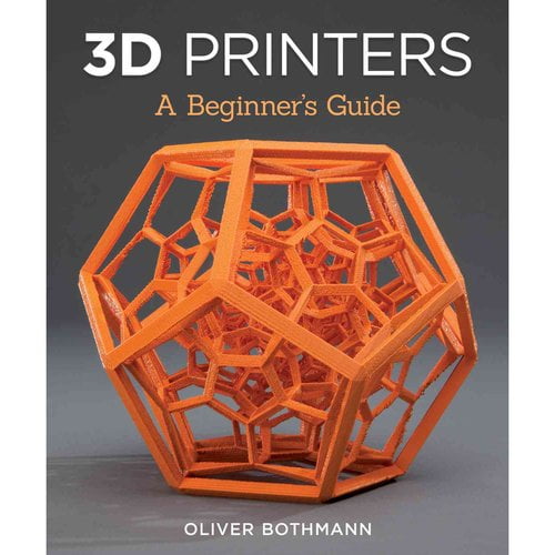 3D Printers: A Beginner's Guide