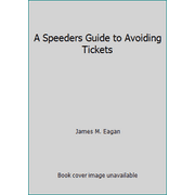 A Speeders Guide to Avoiding Tickets [Paperback - Used]