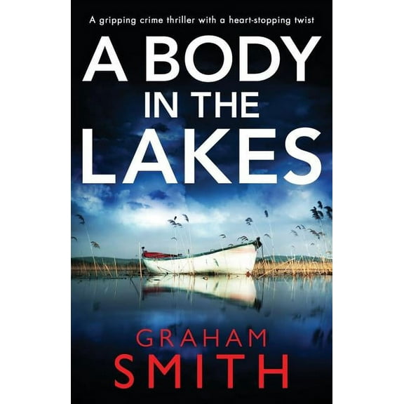 Detective Beth Young A Body in the Lakes: A gripping crime thriller with a heart-stopping twist, Book 2, (Paperback)