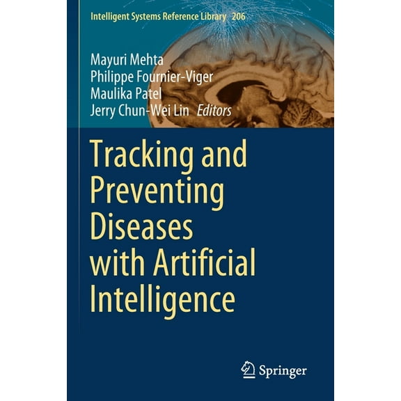 Intelligent Systems Reference Library Tracking and Preventing Diseases with Artificial Intelligence, Book 206, (Paperback)