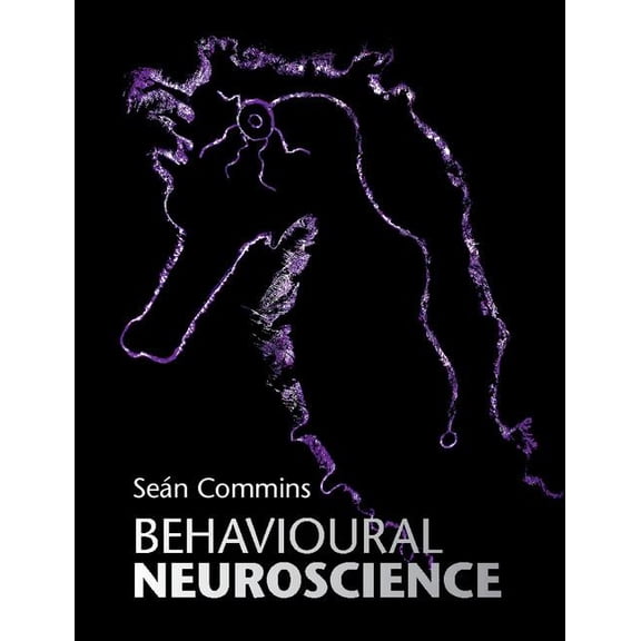Behavioural Neuroscience, (Paperback)
