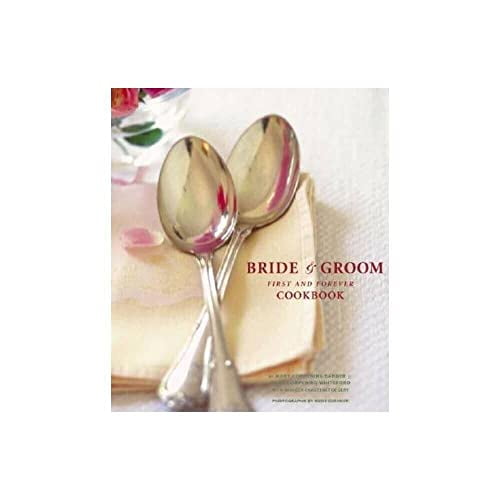 Pre-Owned The Bride & Groom First and Forever Cookbook (Hardcover)