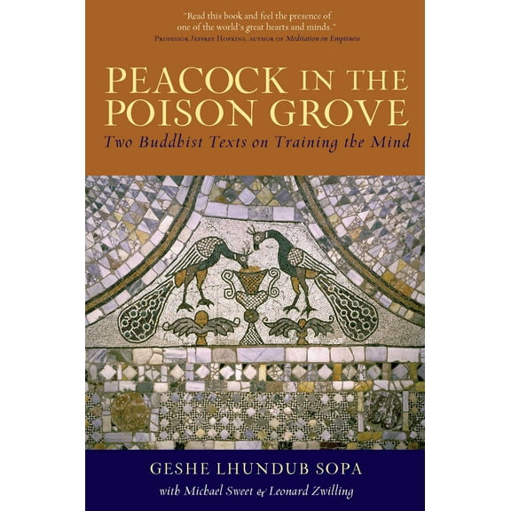 Peacock in the Poison Grove : Two Buddhist Texts on Training the Mind (Paperback)