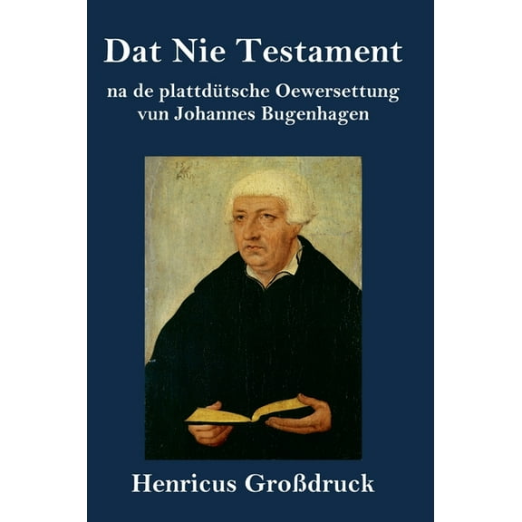 Dat Nie Testament (Großdruck): na de plattdütsche Oewersettung (Hardcover)