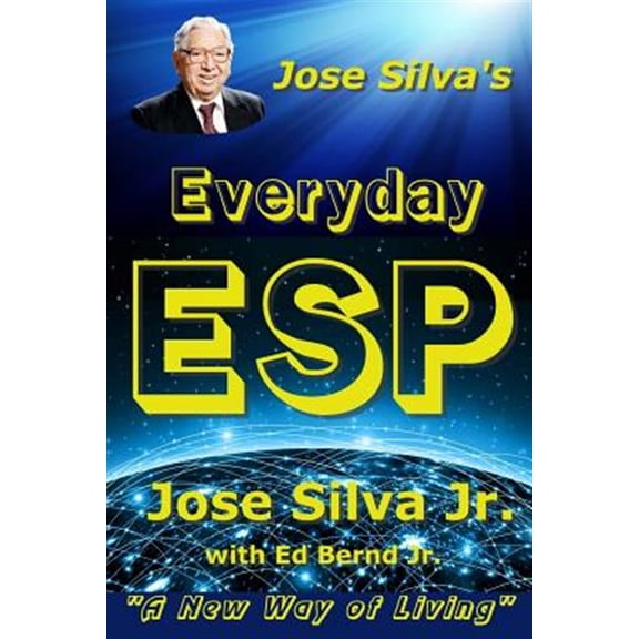 Pre-Owned Jose Silva's Everyday ESP: A New Way of Living, (Paperback)