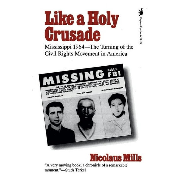 Like a Holy Crusade: Mississippi 1964 -- The Turning of the Civil Rights Movement in America, (Paperback)