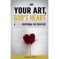 thumbnail image 1 of Pre-Owned Your Art, God's Heart: A 21 Day Devotional for Creatives (Paperback), 1 of 1