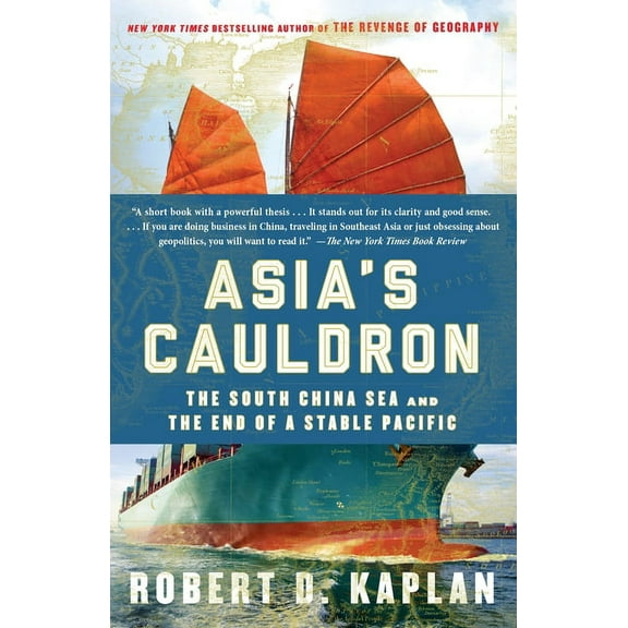 Asia's Cauldron: The South China Sea and the End of a Stable Pacific, (Paperback)