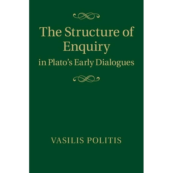 The Structure of Enquiry in Plato's Early Dialogues, (Hardcover)