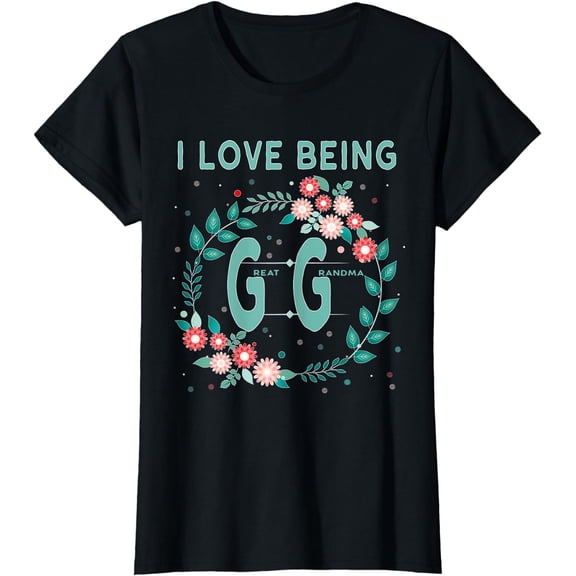 GG Shirt I Love Being GiGi Great Grandmother T-Shirt Gift