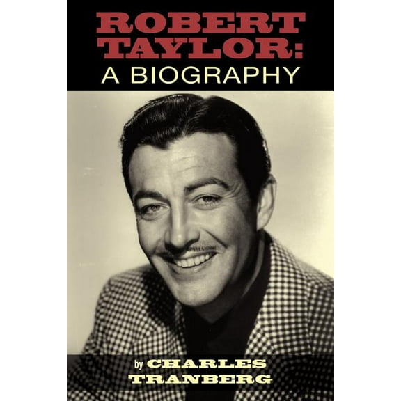 Robert Taylor: A Biography, (Paperback)