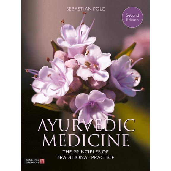 Ayurvedic Medicine, 2nd Edition: The Principles of Traditional Practice, (Hardcover)
