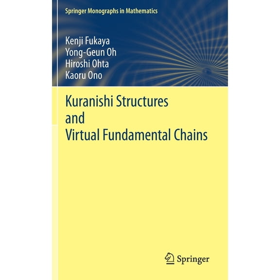 Springer Monographs in Mathematics Kuranishi Structures and Virtual Fundamental Chains, (Hardcover)