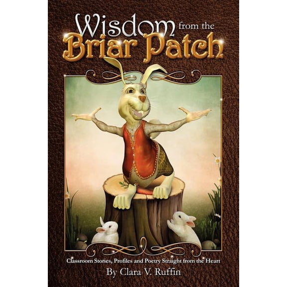 Wisdom from the Briar Patch, (Paperback)