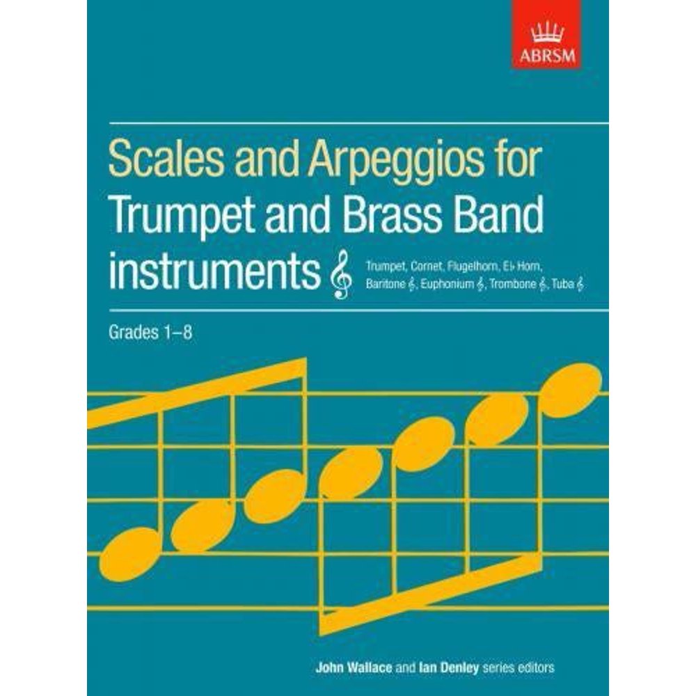 Abrsm Scales & Arpeggios Scales and Arpeggios for Trumpet and Brass