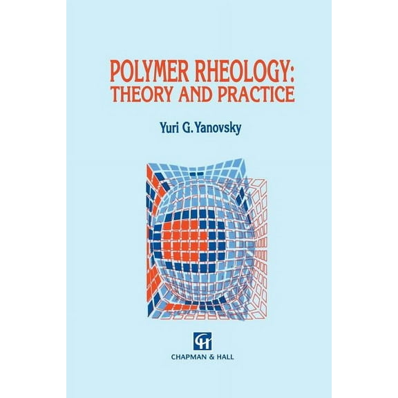 Polymer Rheology: Theory and Practice, (Paperback)