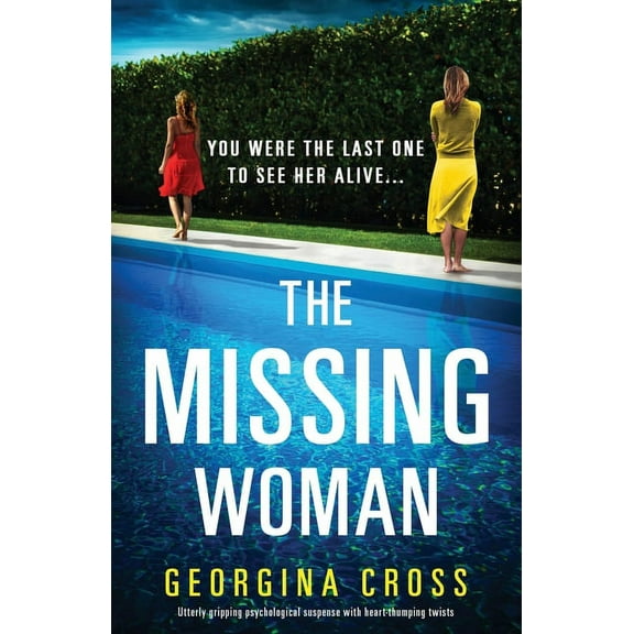 The Missing Woman: Utterly gripping psychological suspense with heart-thumping twists, (Paperback)