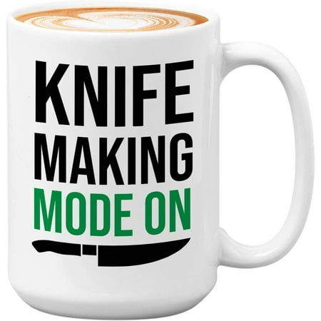 

Knife Making Mug White 15 Oz - Knife Making Mode On - Tool Sharpener Home Décor Collector Board Cooking Chef Kitchen