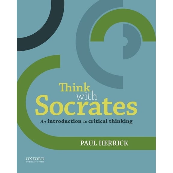 Think with Socrates: An Introduction to Critical Thinking, (Paperback)