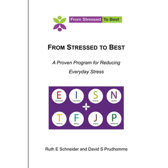 Pre-Owned From Stressed To Best -- A Proven Program For Reducing Everyday Stress (Paperback) 1304422984 9781304422989