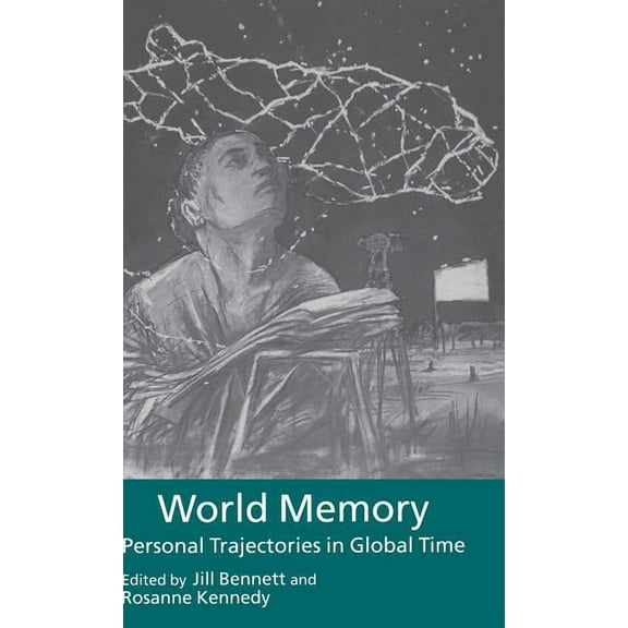 World Memory: Personal Trajectories in Global Time, (Hardcover)
