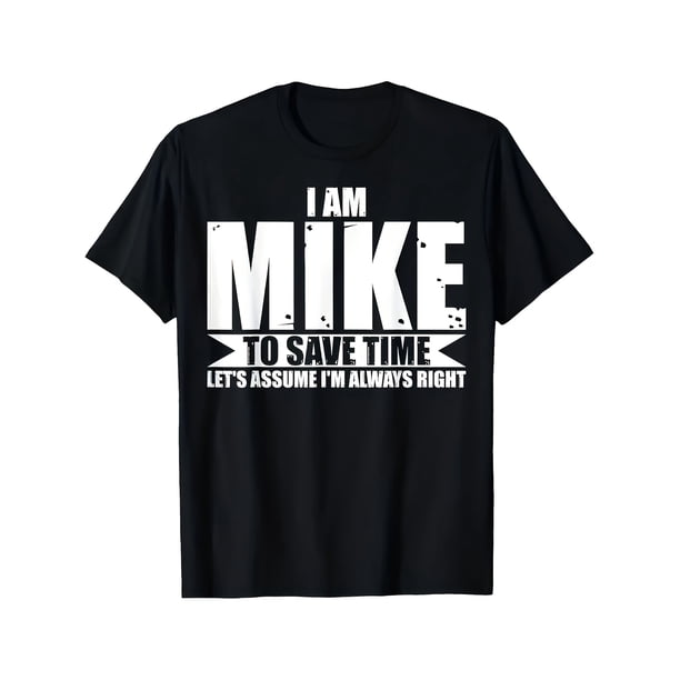 1 Mike Humor T-Shirt with I Am MIKE Print Men's Tee