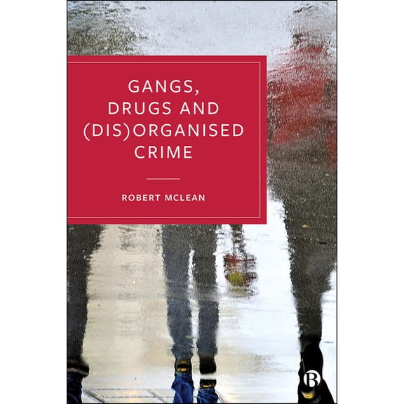 Gangs, Drugs and (Dis)Organised Crime, (Hardcover)