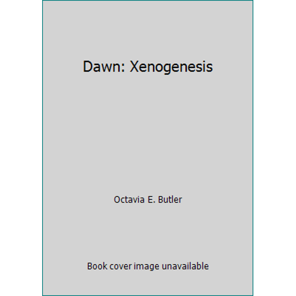 Pre-Owned Dawn: Xenogenesis (Hardcover) 0446513636 9780446513630