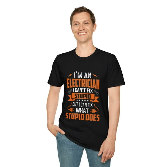 I'm Am Electrician Can't fix stupid Graphic Novelty Comedy