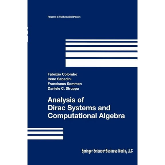 Progress in Mathematical Physics Analysis of Dirac Systems and Computational Algebra, Book 39, (Paperback)
