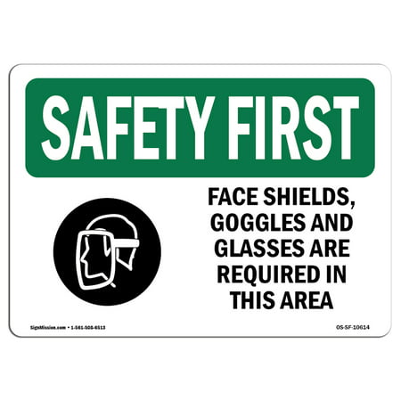 OSHA SAFETY FIRST Sign - Face Shields, Goggles And Glasses With Symbol | Choose from: Aluminum, Rigid Plastic or Vinyl Label Decal | Protect Your Business, Work Site, Warehouse |  Made in the USA