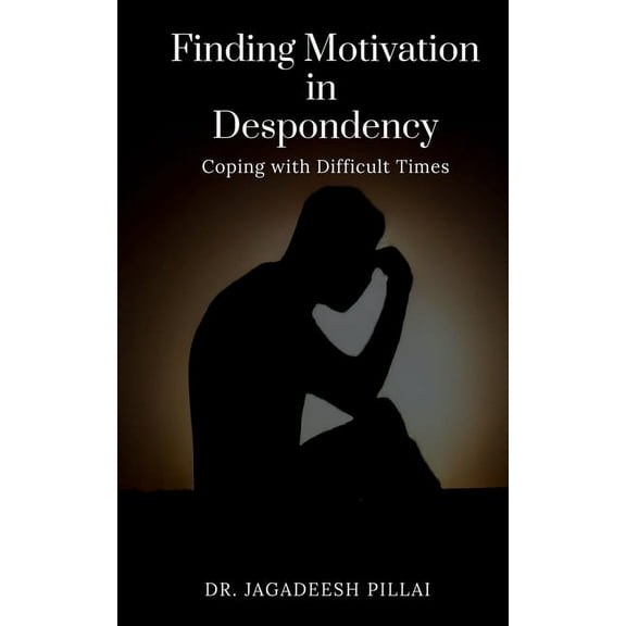 Finding Motivation in Despondency, (Paperback)