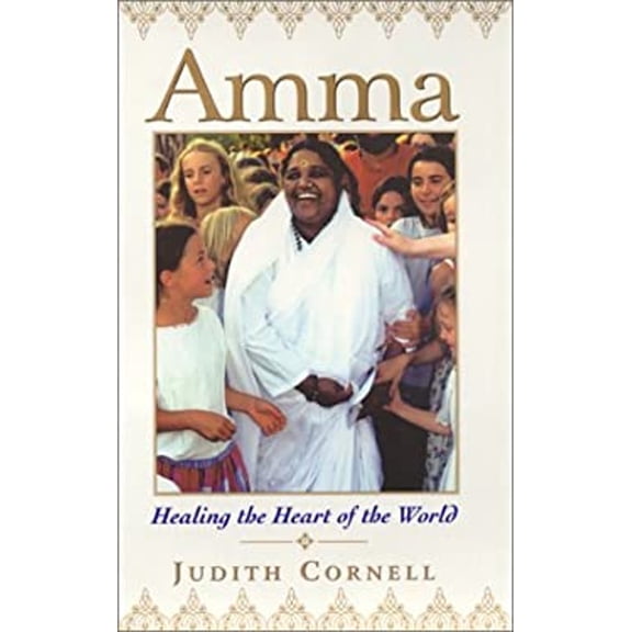 Pre-Owned Amma: Healing the Heart of the World (Hardcover) 068817079X 9780688170790