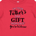 thumbnail image 4 of Inktastic Im Your Fathers Day Gift Mom Says Youre Welcome in Pink Boys or Girls Baby T-Shirt, 4 of 5