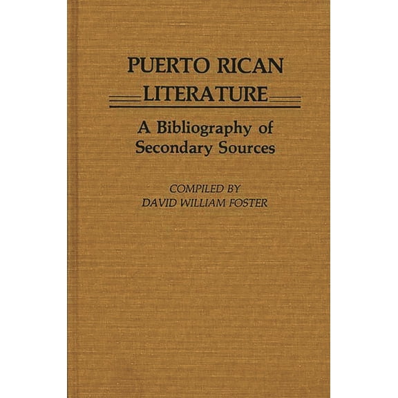 Puerto Rican Literature: A Bibliography of Secondary Sources, (Hardcover)