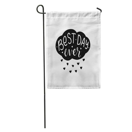 KDAGR Hand Lettering Best Day Ever on Cloud Hearts Stationary Baby Garden Flag Decorative Flag House Banner 12x18