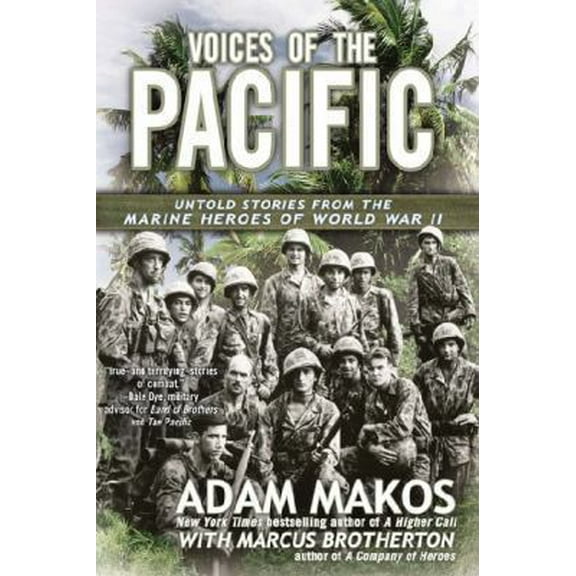 Pre-Owned Voices of the Pacific: Untold Stories from the Marine Heroes of World War II (Paperback) 0425257835 9780425257838