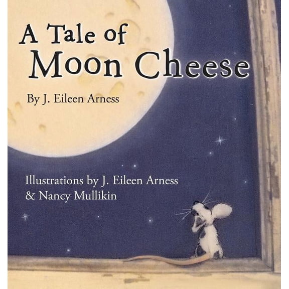 A Tale of Moon Cheese, (Hardcover)