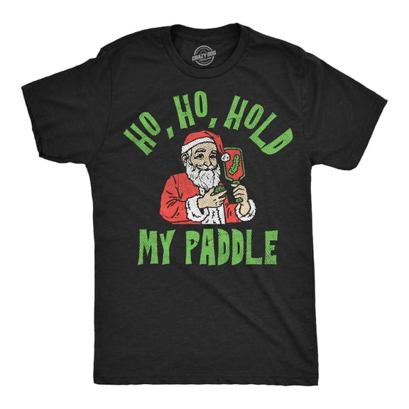 Mens Funny T Shirts Ho Hold My Paddle Sarcastic Christmas Graphic Novelty Pickleball Tee For Men Graphic Tees