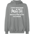 thumbnail image 2 of OXI Hoodie Sweatshirt - I Stopped Understanding Math, Basic Casual Hoodie for Men's and Women Fleece Hoodie Long Sleeve - Sport Grey X-Large, 2 of 3