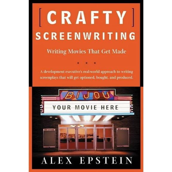Crafty Screenwriting: Writing Movies That Get Made, (Paperback)