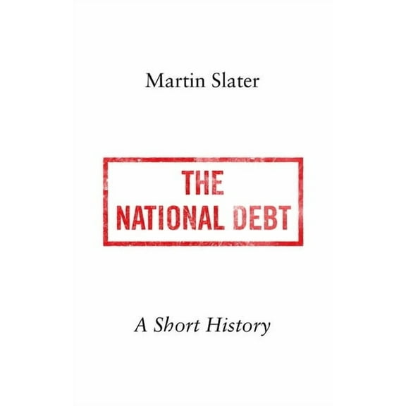 The National Debt: A Short History, (Hardcover)