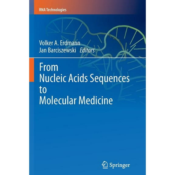 RNA Technologies From Nucleic Acids Sequences to Molecular Medicine, (Paperback)
