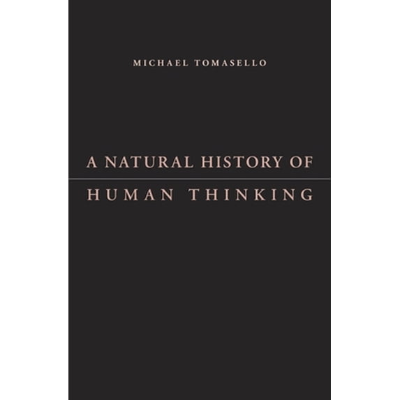 Pre-Owned A Natural History of Human Thinking (Hardcover) 0674724771 9780674724778